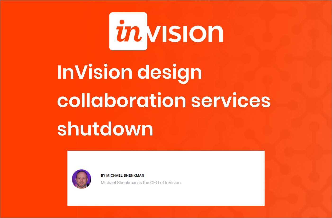 Farewell, InVision a popular design tool, is closing its doors at the